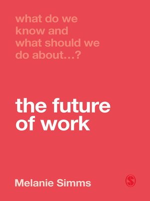 cover image of What Do We Know and What Should We Do About the Future of Work?